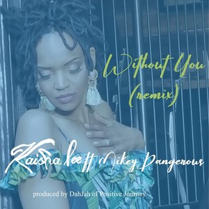 Without You[feat. Mikey Dangerous] (Remix)
