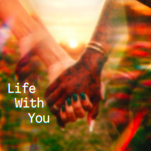 Life With You