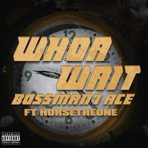 Whoa Wait Remix (feat. HorseTheOne) (Explicit)