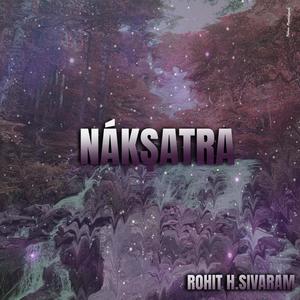 Nákṣatra (feat. Prasanna, Rohith Jayaraman, Mohini Dey & Anup Sastry)