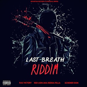 Last Breath Riddim (Rootikal Empire) [Explicit]