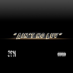 Ain't No Luv (Explicit)