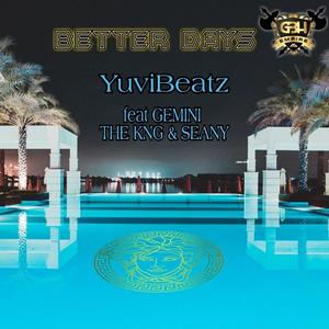 Better Days (feat. GEMINI , THE KNG & SEANY ) feat. GEMINI, THE KNG & SEANY [