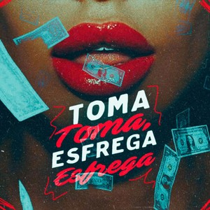 Toma Toma, Esfrega Esfrega (Explicit)