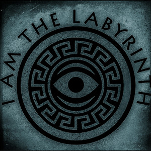 I Am the Labyrinth