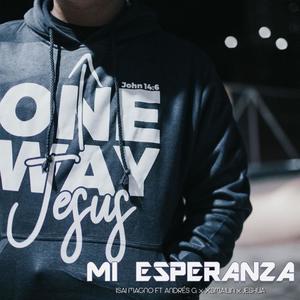 Mi Esperanza (feat. Andres G., Jeshua el Profeta & Xmailin)