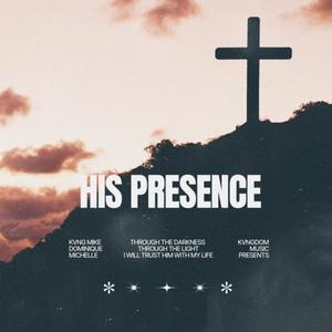 His Presence (feat. Dominique Michelle)