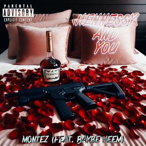 Hennessy And You (feat. Baybe Heem) [Explicit]