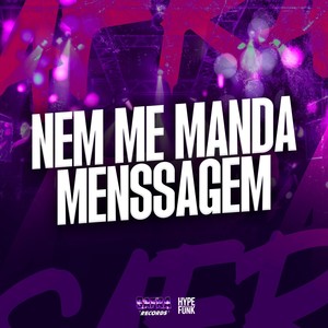 NEM ME MANDA MENSSAGEM (Explicit)