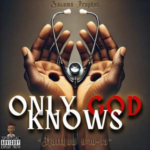 Only GOD Knows (Matthew 9:10-13)