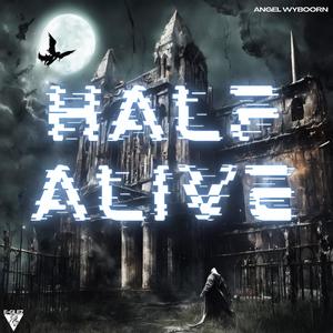 Half Alive (feat. Angel Wyboorn) [Edit]