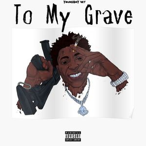 To My Grave (Explicit)