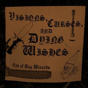 Visions, Curses, and Dying Wishes