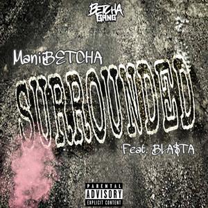 Surrounded (feat. Bla$ta) [Explicit]