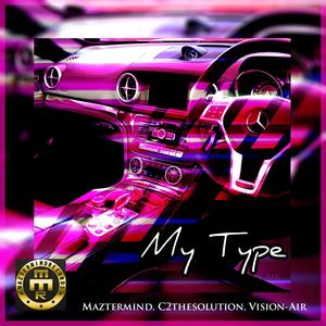 My Type (feat. C2thesolution & Vision-Air) [Explicit]