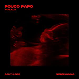 Pouco Papo (Explicit)