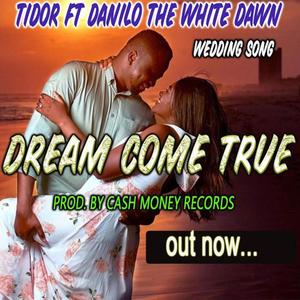 Dream come true (feat. Danilo the white dawn)