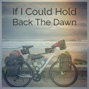 If I Could Hold Back the Dawn