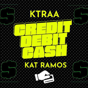 Credit Debit Cash (feat. kat Ramos) [Explicit]