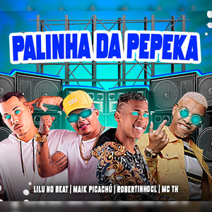 Palinha da Pepeka (Explicit)