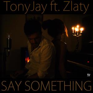 Say something (feat. Zlaty)