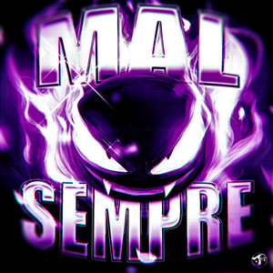 Mal Sempre (Explicit)
