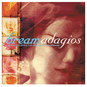 Bream Adagios: Guitar Favorites for Romantic Daydreams