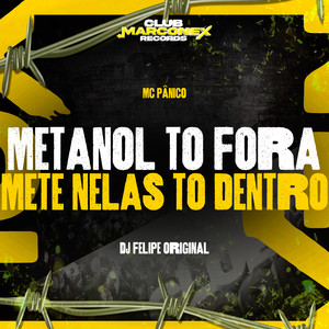 Metanol Tô Fora Mete Nelas Tô Dentro (Explicit)