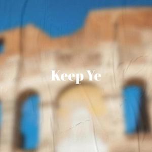 Keep Ye