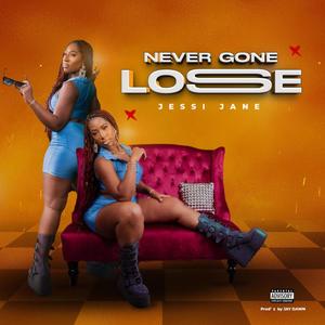 Never Gone Lose (Explicit)