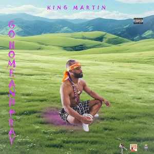 Go Home And Pray (Explicit)