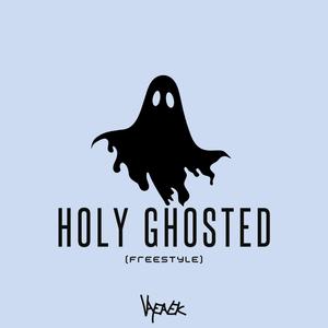 Holy Ghosted (Freestyle)
