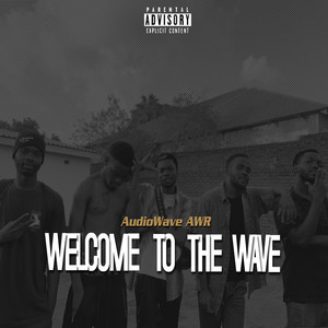 Welcome to the Wave (Explicit)