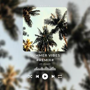 Summer Vibes (feat. Zer07) (REMIX|Explicit)