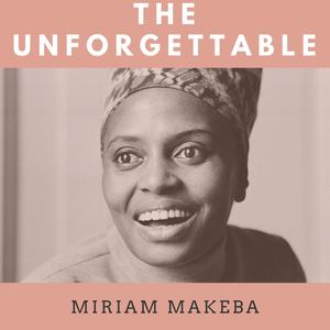 The Unforgettable Miriam Makeba