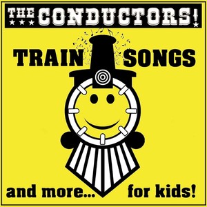 The Conductors - I've Been Working on the Railroad