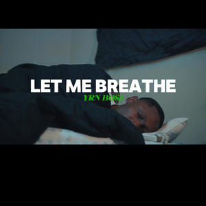 Let Me Breathe (Explicit)