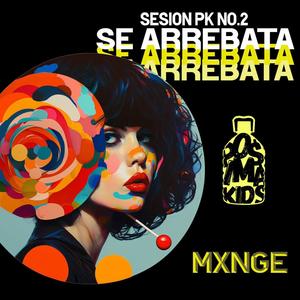 Se Arrebata (feat. Mxnge) [Explicit]