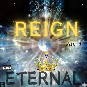 D.C.R ETERNAL REIGN, VOL. 1 (Explicit)