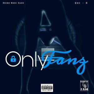 OnlyFanz (feat. Que-B) [Explicit]