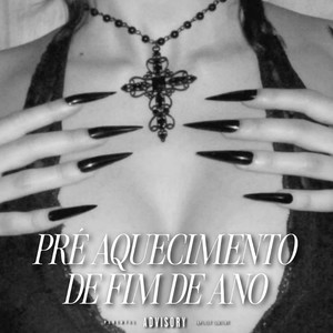 PRÉ AQUECIMENTO DE FIM DE ANO (Explicit)