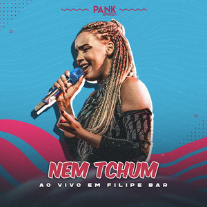 Nem Tchum (Ao Vivo em Filipe Bar)