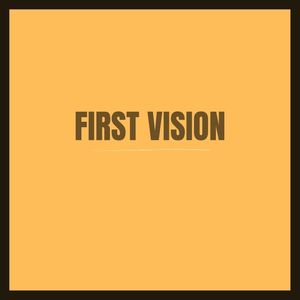 First vision