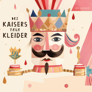 Des Kaisers neue Kleider (Die Lieder)