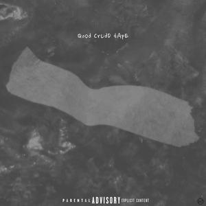 Good Crudd Tape (Explicit)