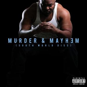 Murder & Mayhem (South World Diss) (feat. BlakkB) [Explicit]