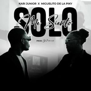 Me Siento Solo (feat. Miguelito De La Piky) [Explicit]