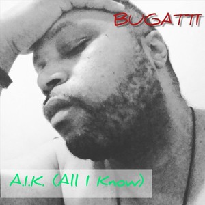 A.I.K.(All I Know) (Explicit)
