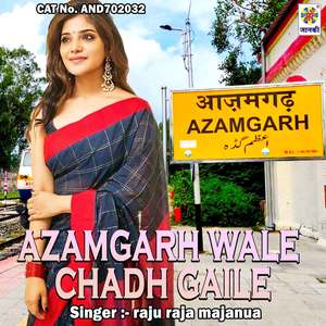 azamgarh wale chadh gaile