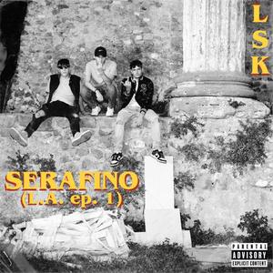 SERAFINO (L.A. ep.1) (feat. Gordon & Billy E.T) [Explicit]